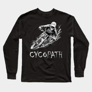 Cycopath | Tshirt For Fearless Downhill Bikers Long Sleeve T-Shirt